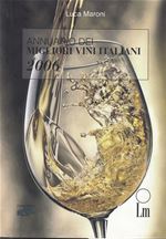 ANNUARIO DEI MIGLIORI VINI ITALIANI 2006 - LUCA MARONI 